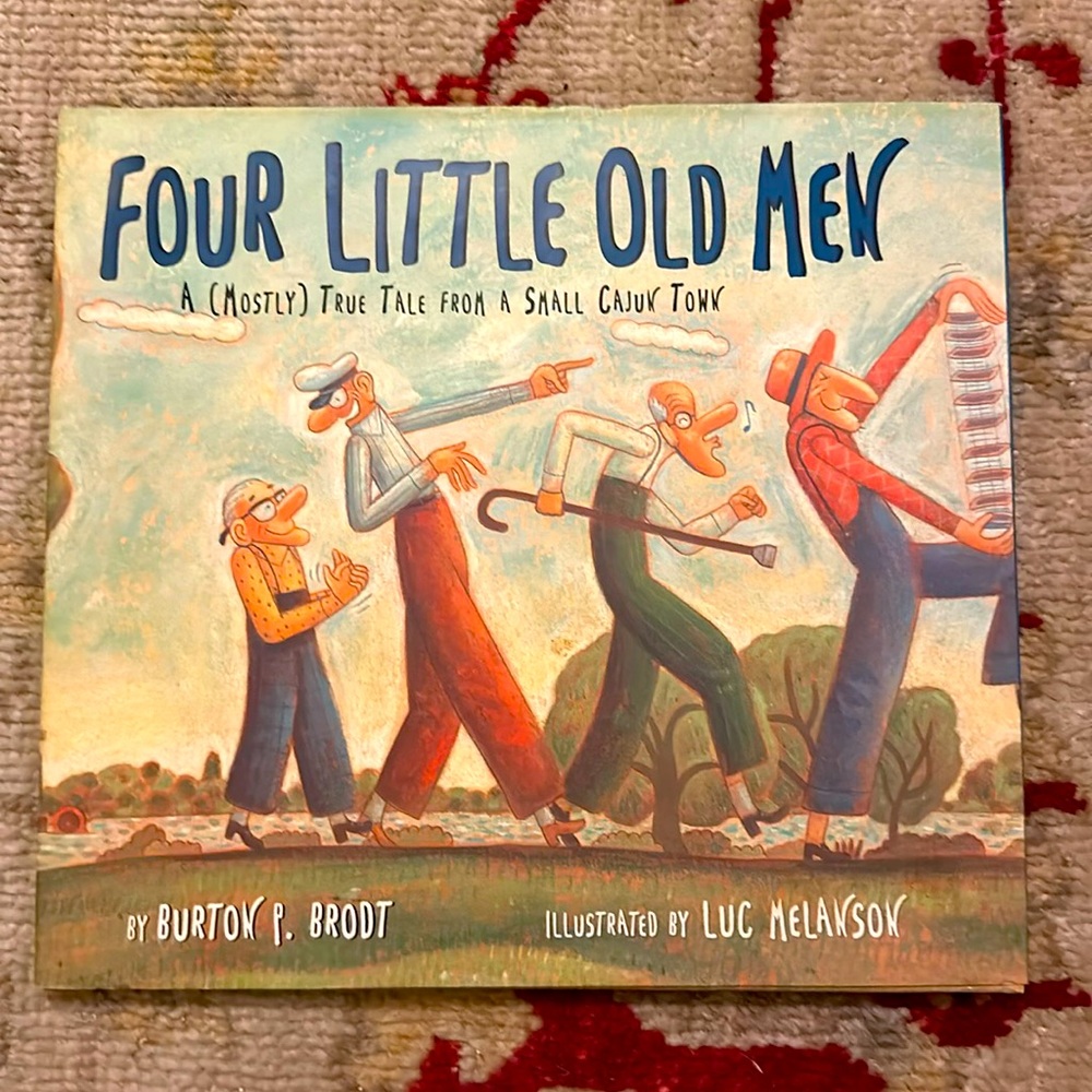 Four Little Old Men: A (Mostly) True Tale from a Small Cajun Town (3 for $25)